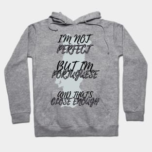 Im Not Perfect But Im Portuguese Hoodie